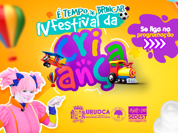 O FESTIVAL DA CRIANÇA ESTÁ DE VOLTA!